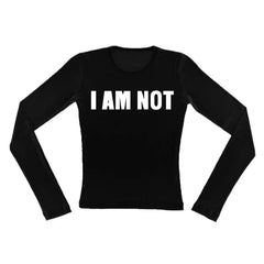 I AM NOT Long Sleeve T-shirt - PWM
